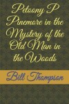 Book cover for Petoony P Pinemore in the Mystery of the Old Man in the Woods