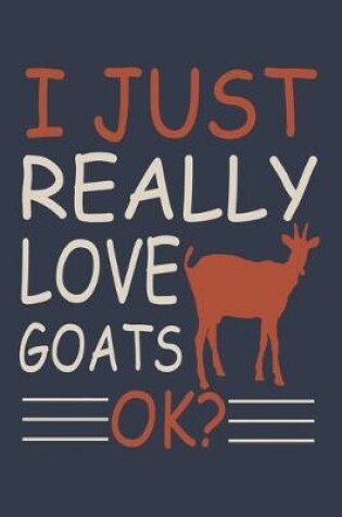 Cover of I Love Goats Notebook
