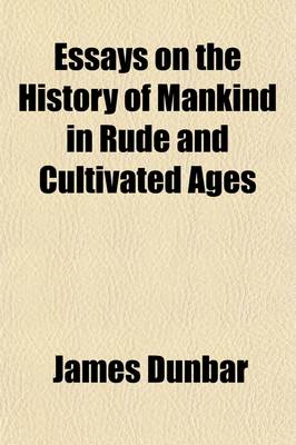 Cover of Essays on the History of Mankind in Rude and Cultivated Ages