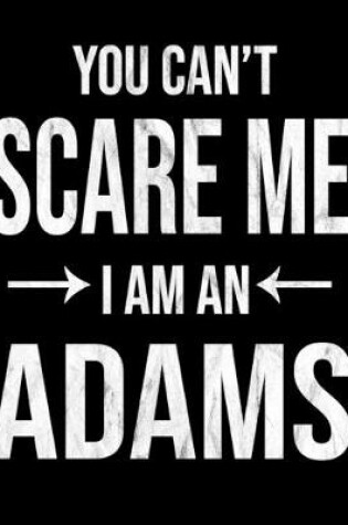 Cover of You Can't Scare Me I'm An Adams