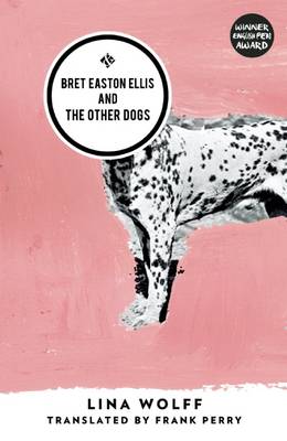 Book cover for Bret Easton Ellis and the Other Dogs