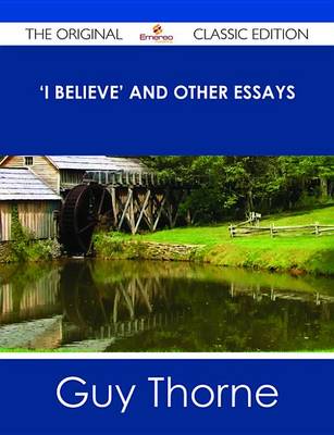 Book cover for I Believe' and Other Essays - The Original Classic Edition