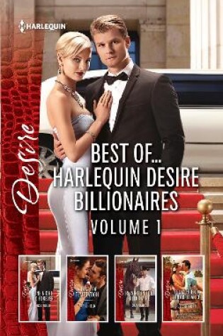 Cover of Best of...Harlequin Desire Billionaires Volume 1/One Night to Forever/A Taste of Temptation/Reining in the Billionaire/From Friend to Fake Fian