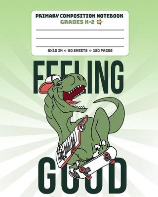 Book cover for Primary Composition Notebook Grades K-2 Feeling Good