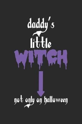 Book cover for Daddy's Little Witch - Not Only On Halloween