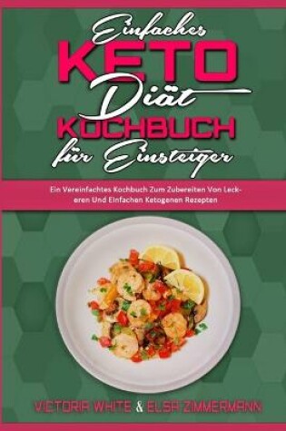 Cover of Einfaches Keto-Diät-Kochbuch Für Einsteiger