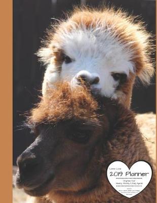 Book cover for Llama Love 2019 Planner Organize Your Weekly, Monthly, & Daily Agenda