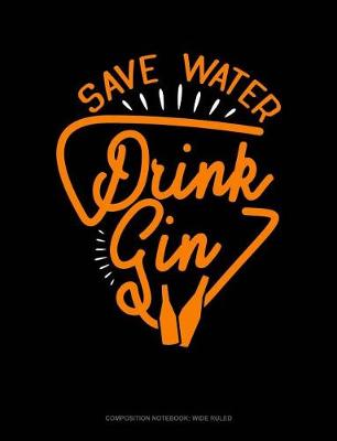 Book cover for Save Water Drink Gin