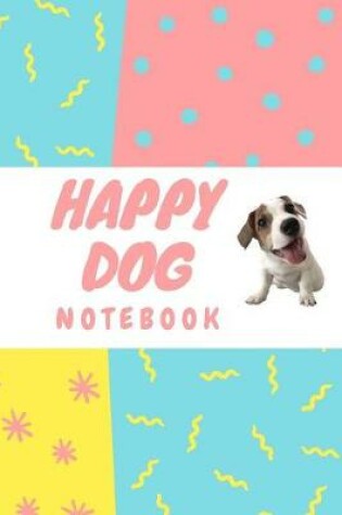 Cover of Happy dog notebook