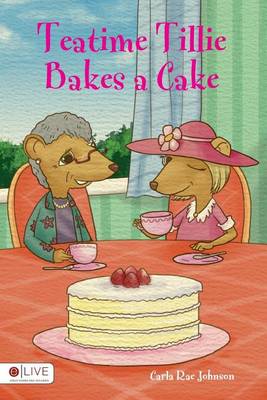 Cover of Teatime Tillie Bakes a Cake