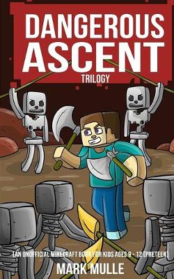 Book cover for Dangerous Ascent Trilogy (An Unofficial Minecraft Book for Kids Ages 9 - 12 (Preteen)