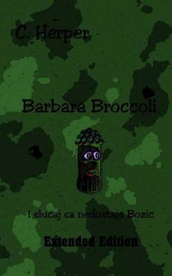 Book cover for Barbara Broccoli I Slucaj Sa Nedostaje Bozic Extended Edition