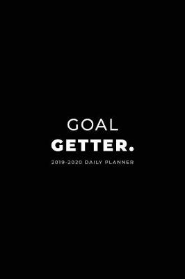 Book cover for 2019 - 2020 Daily Planner; Goal Getter.
