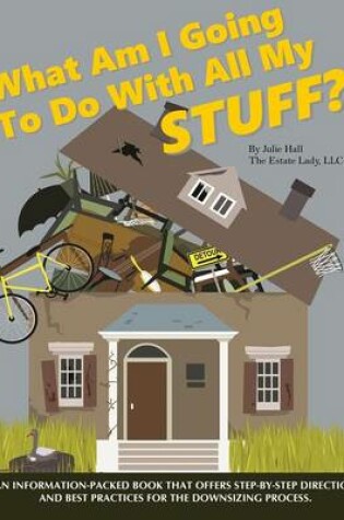 Cover of What Am I Going to Do with All My Stuff?
