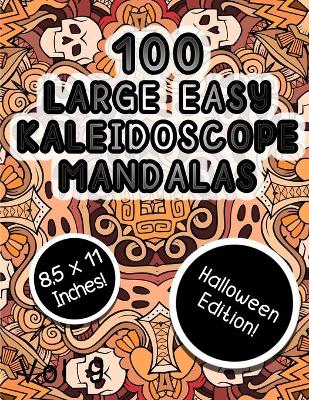 Book cover for 100 Large Easy Kaleidoscope Mandalas Vol 9