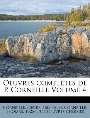 Book cover for Oeuvres complètes de P. Corneille Volume 4