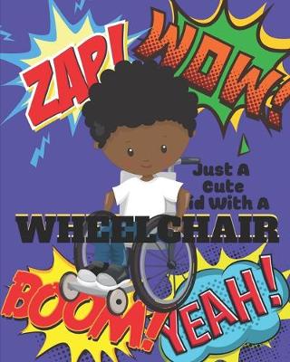 Book cover for Just a Cute Kid with a Wheelchair