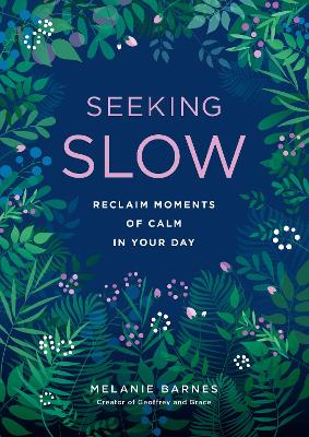 Seeking Slow by Melanie Barnes