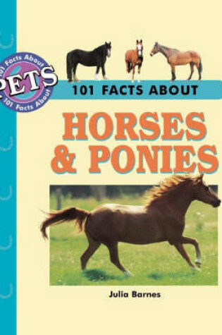 Cover of 101 Facts About Horses and Ponies