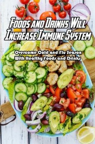 Cover of Foods and Drinks Will Increase Immune System