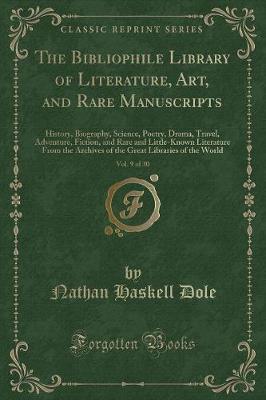 Book cover for The Bibliophile Library of Literature, Art, and Rare Manuscripts, Vol. 9 of 30