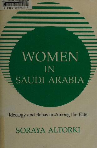 Book cover for Women in Saudi Arabia: Ideology and Behavior among the Elite