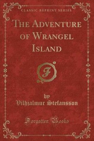 Cover of The Adventure of Wrangel Island (Classic Reprint)