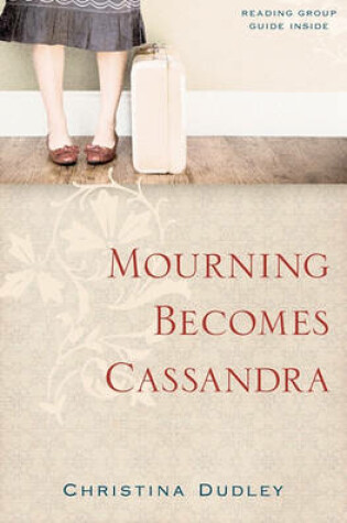 Cover of Mourning Becomes Cassandra