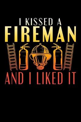 Book cover for I Kissed A Fireman And I Liked It