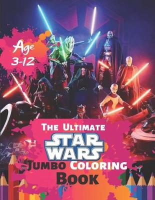 Book cover for The Ultimate Star Wars Jumbo Coloring Book Age 3-12