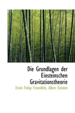 Cover of Die Grundlagen Der Einsteinschen Gravitationstheorie