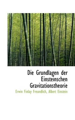 Book cover for Die Grundlagen Der Einsteinschen Gravitationstheorie