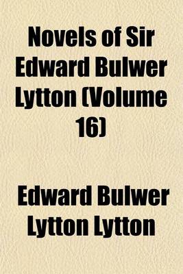 Book cover for Novels of Sir Edward Bulwer Lytton (Volume 16)