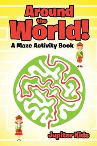 Cover of Around the World! A Maze Activity Book