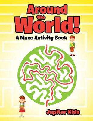 Book cover for Around the World! A Maze Activity Book