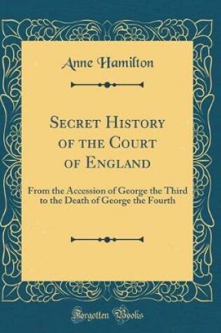 Cover of Secret History of the Court of England
