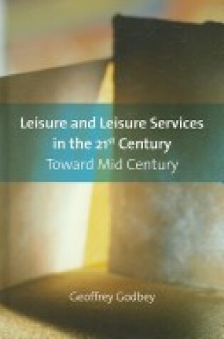 Cover of Leisure and Leisure Services in the 21st Century