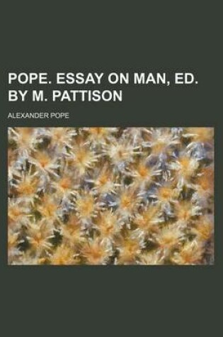 Cover of Pope. Essay on Man, Ed. by M. Pattison