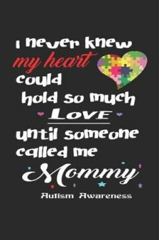 Cover of I Never Knew My Heart Could Hold So Much Love Until Someone Called Me Mommy