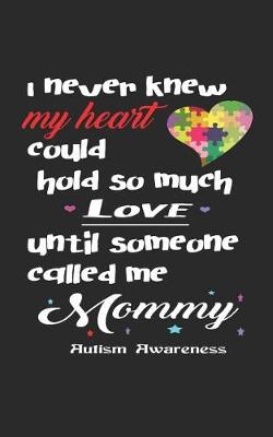 Book cover for I Never Knew My Heart Could Hold So Much Love Until Someone Called Me Mommy