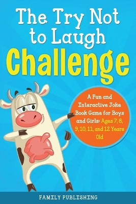 Book cover for The Try Not to Laugh Challenge A Fun and Interactive Joke Book Game for Boys and Girls