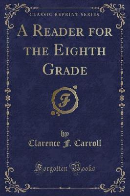 Book cover for A Reader for the Eighth Grade (Classic Reprint)