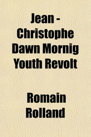 Cover of Jean - Christophe Dawn Mornig Youth Revolt