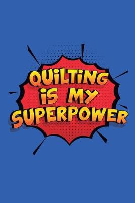 Book cover for Quilting Is My Superpower