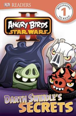 Book cover for Angry Birds Star Wars II: Darth Swindle's Secrets