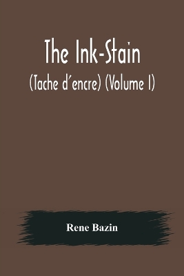 Book cover for The Ink-Stain (Tache d'encre) (Volume I)