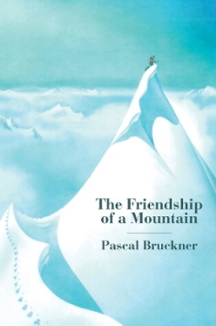 Cover of The Friendship of a Mountain: A Brief Treatise on Elevation