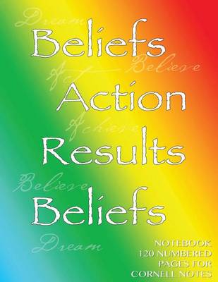 Book cover for Beliefs, Action, Results, Beliefs Notebook 120 numbered pages for Cornell Notes