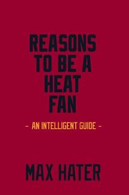 Book cover for Reasons To Be A Heat Fan