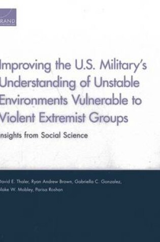 Cover of Improving the U.S. Military's Understanding of Unstable Environments Vulnerable to Violent Extremist Groups
